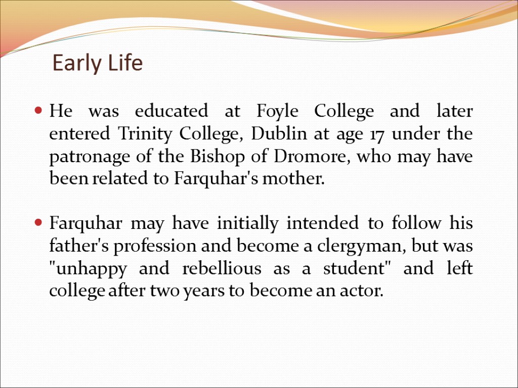 Early Life He was educated at Foyle College and later entered Trinity College, Dublin